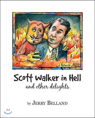 "Scott Walker in Hell and Other Delights"