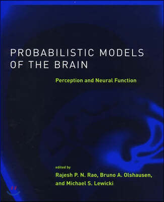 Probabilistic Models of the Brain: Perception and Neural Function