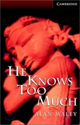 Cambridge English Readers Level 6 : He Knows Too Much (Book & CD)