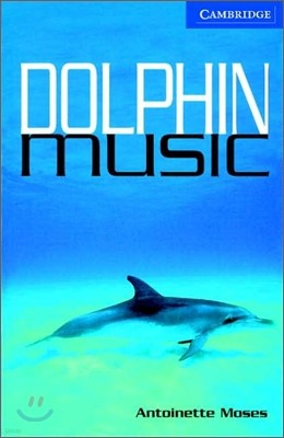 Cambridge English Readers Level 5 : Dolphin Music (Book & CD)