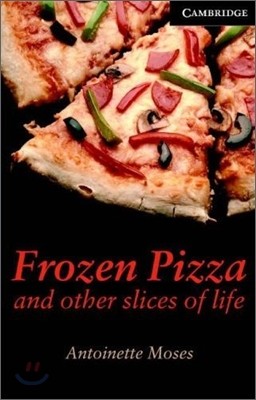 Cambridge English Readers Level 6 : Frozen Pizza And Other Slices of Life