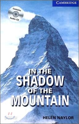 Cambridge English Readers Level 5 : In the Shadow of the Mountain