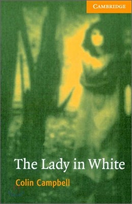 Cambridge English Readers Level 4 : The Lady in White (Book & CD)