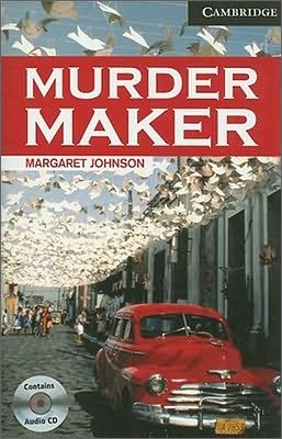 Cambridge English Readers Level 6 : Murder Maker (Book & CD)