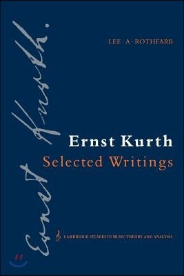 Ernst Kurth: Selected Writings