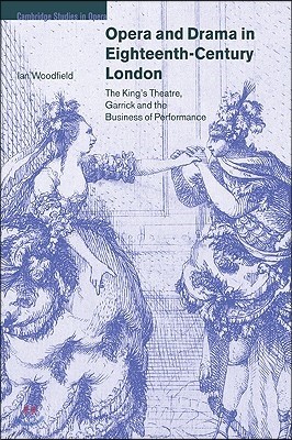 Opera and Drama in Eighteenth-Century London: The King's Theatre, Garrick and the Business of Performance