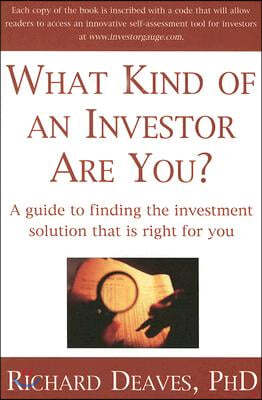 What Kind of an Investor Are You?: A Guide to the Investment Solution That Is Right for You