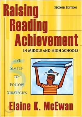 Raising Reading Achievement in Middle and High Schools: Five Simple-To-Follow Strategies