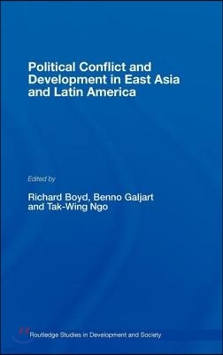 Political Conflict and Development in East Asia and Latin America