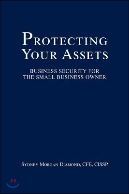 Protecting Your Assets: Business Security for the Small Business Owner