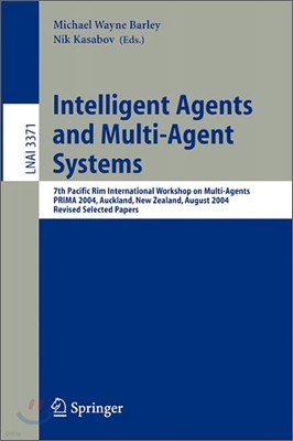 Intelligent Agents and Multi-Agent Systems: 7th Pacific Rim International Workshop on Multi-Agents, Prima 2004, Auckland, New Zealand, August 8-13, 20