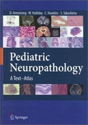 Pediatric Neuropathology : A Text-Atlas