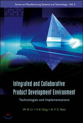 Integrated and Collaborative Product Development Environment: Technologies and Implementations
