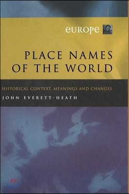 Place Names of the World - Europe: Historical Context, Meanings and Changes