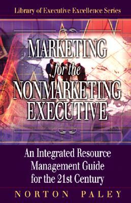 Marketing for the Nonmarketing Executive