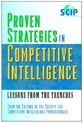 Proven Strategies in Competitive Intelligence: Lessons from the Trenches