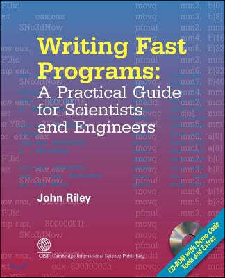 Writing Fast Programs: A Practical Guide for Scientists and Engineers