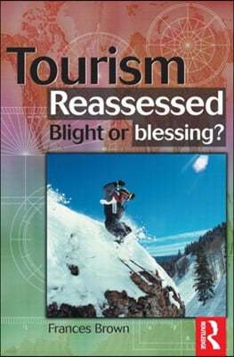 Tourism Reassessed: Blight or Blessing