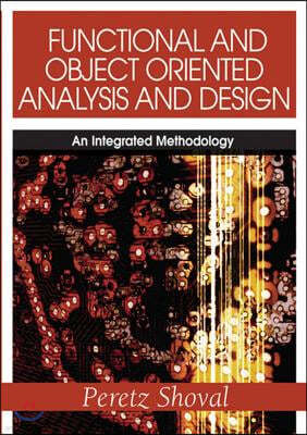 Functional and Object Oriented Analysis and Design: An Integrated Methodology