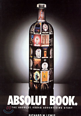 Absolut Book.: The Absolut Vodka Advertising Story