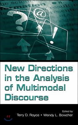 New Directions in the Analysis of Multimodal Discourse