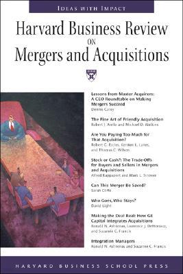 Harvard Business Review on Mergers and Acquisitions