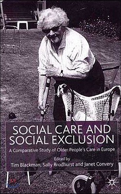 Social Care and Social Exclusion: A Comparative Study of Older People's Care in Europe