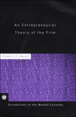 An Entrepreneurial Theory of the Firm