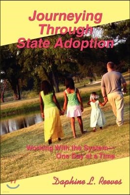 Journeying Through State Adoption: Working with the System--One Day at a Time