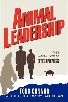 Animal Leadership: The 5 Natural Laws of Effectiveness