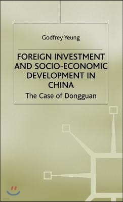 Foreign Investment and Socio-Economic Development: The Case of Dongguan