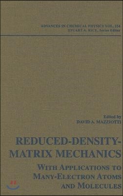 Reduced-Density-Matrix Mechanics: With Application to Many-Electron Atoms and Molecules, Volume 134