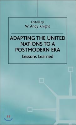Adapting the United Nations to a Post-Modern Era: Lessons Learned