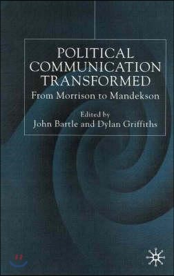 Political Communications Transformed: From Morrison to Mandelson