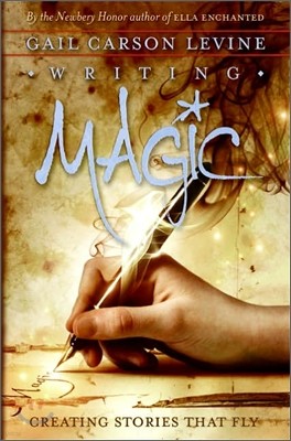 Writing Magic : Creating Stories That Fly