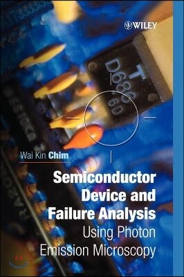 Semiconductor Device and Failure Analysis: Using Photon Emission Microscopy