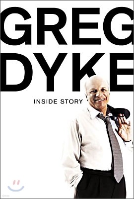 Greg Dyke : Inside Story