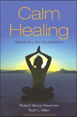 Calm Healing: Methods for a New Era of Medicine