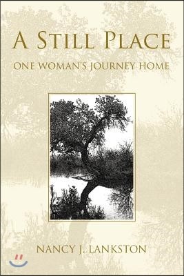 A Still Place: One Woman's Journey Home