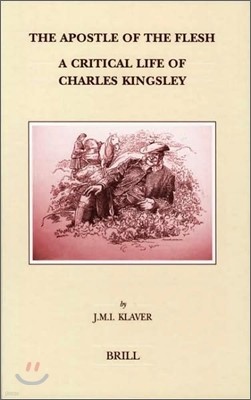 The Apostle of the Flesh: A Critical Life of Charles Kingsley