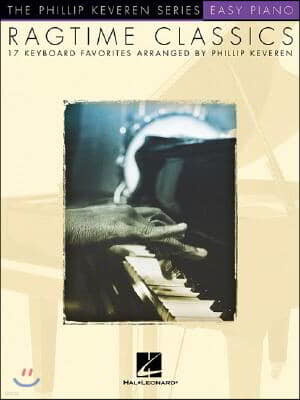 Ragtime Classics: Arr. Phillip Keveren the Phillip Keveren Series Easy Piano