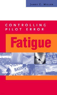 Controlling Pilot Error: Fatigue