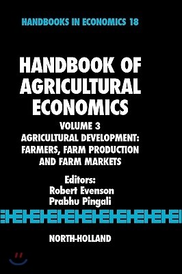 Handbook of Agricultural Economics: Agricultural Development: Farmers, Farm Production and Farm Markets Volume 3