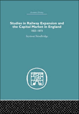 Studies in Railway Expansion and the Capital Market in England