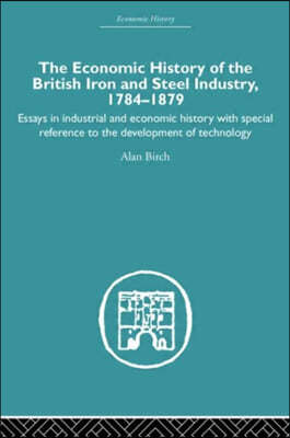 Economic HIstory of the British Iron and Steel Industry