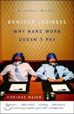 Bonjour Laziness: Why Hard Work Doesn't Pay