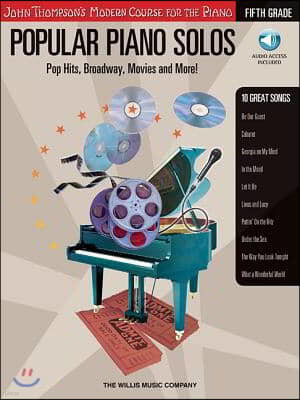 Popular Piano Solos - Grade 5 - Book/Audio: Pop Hits, Broadway, Movies and More! John Thompson's Modern Course for the Piano Series [With CD]