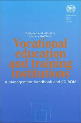 Vocational Education and Training Institutions: A Management Handbook and CD-ROM [With CDROM]