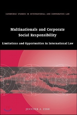 Multinationals and Corporate Social Responsibility: Limitations and Opportunities in International Law