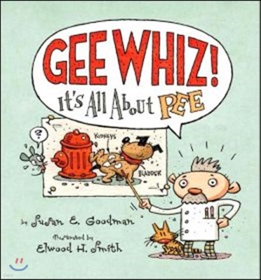 Gee Whiz! It's All About Pee